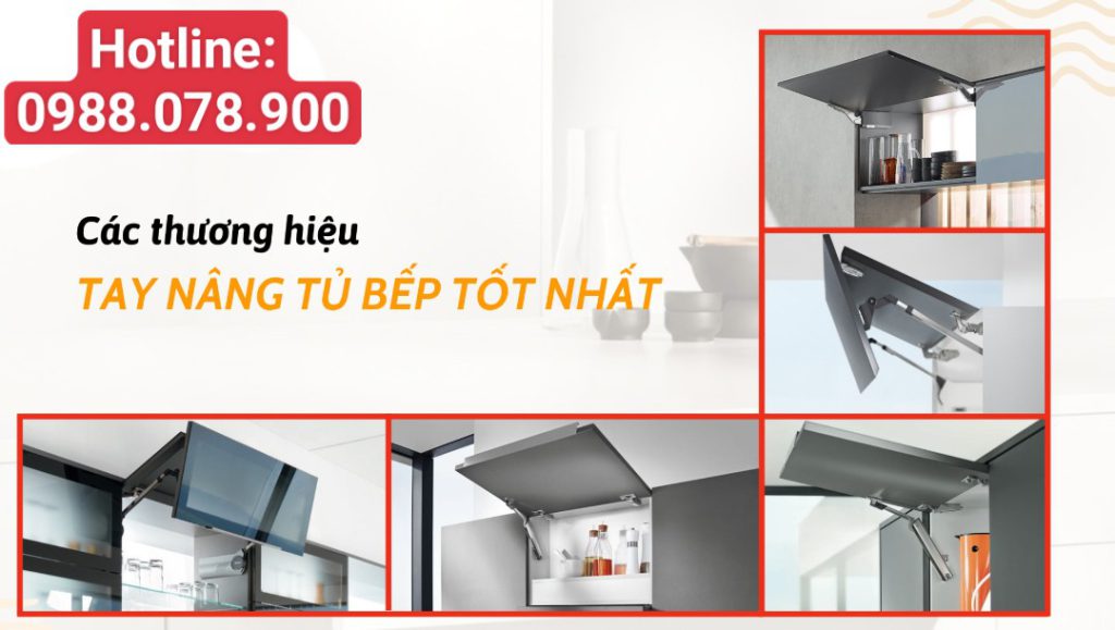 CÁC THƯƠNG HIỆU TAY NÂNG TỦ BẾP TỐT NHẤT - Hotline: 0988.078.900